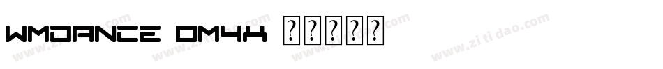 Wmdance-DM4x字体转换 Wmdance-DM4x字体转换