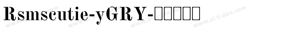 Rsmscutie-yGRY字体转换