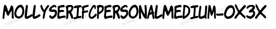 MollyserifcpersonalMedium-0X3X字体转换