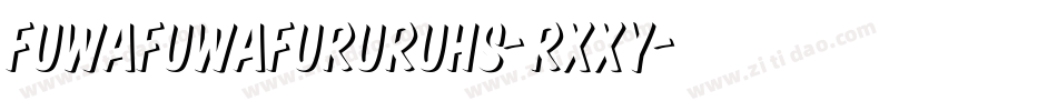 Fuwafuwafururuhs-rxXy字体转换
