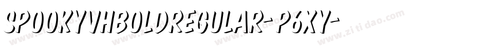 SpookyvhboldRegular-p6Xy字体转换 SpookyvhboldRegular-p6Xy字体转换