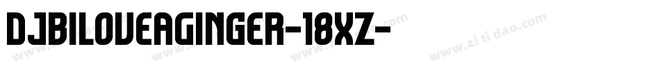 DjbILoveAGinger-18XZ字体转换