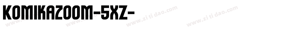 Komikazoom-5xZ字体转换