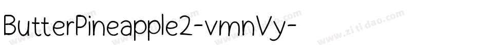 ButterPineapple2-vmnVy字体转换 ButterPineapple2-vmnVy字体转换