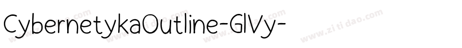 CybernetykaOutline-GlVy字体转换