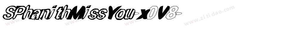 SPhanithMissYou-x0V8字体转换