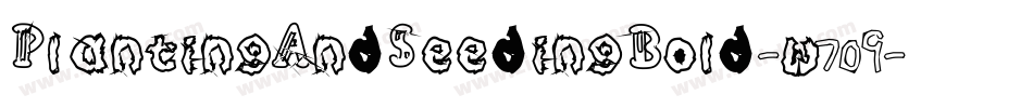 PlantingAndSeedingBold-w709字体转换