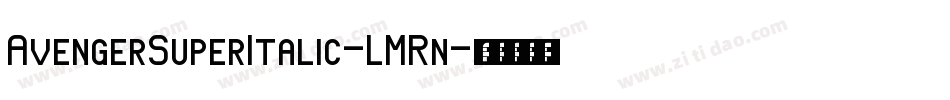 AvengerSuperItalic-LMRn字体转换