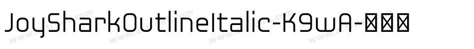 JoySharkOutlineItalic-K9wA字体转换
