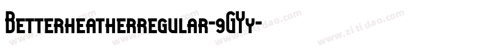 Betterheatherregular-9GYy字体转换