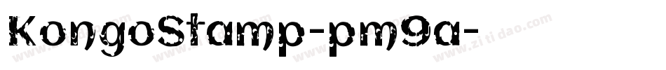 KongoStamp-pm9a字体转换 KongoStamp-pm9a字体转换