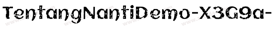 TentangNantiDemo-X3G9a字体转换 TentangNantiDemo-X3G9a字体转换