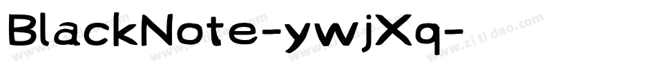 BlackNote-ywjXq字体转换 BlackNote-ywjXq字体转换