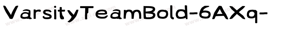 VarsityTeamBold-6AXq字体转换 VarsityTeamBold-6AXq字体转换