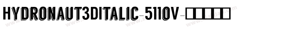 Hydronaut3DItalic-511oV字体转换
