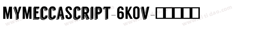 MyMeccaScript-6KOv字体转换