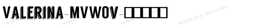 Valerina-MVWOv字体转换
