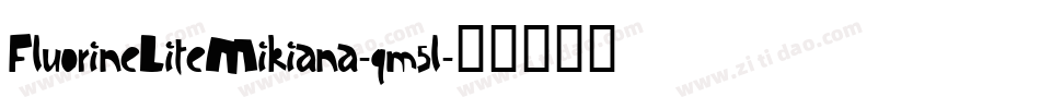 FluorineLiteMikiana-qm5l字体转换