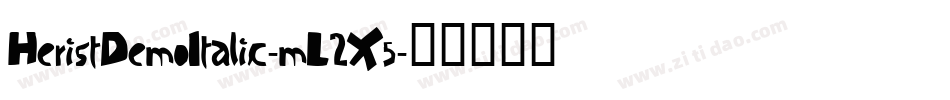 HeristDemoItalic-mL2X5字体转换 HeristDemoItalic-mL2X5字体转换