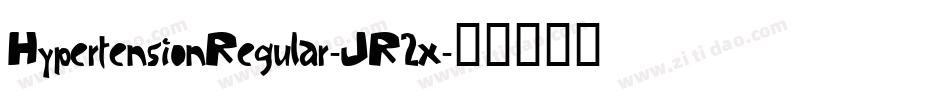 HypertensionRegular-JR2x字体转换 HypertensionRegular-JR2x字体转换