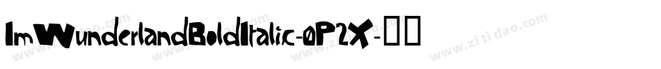 ImWunderlandBoldItalic-0P2X字体转换