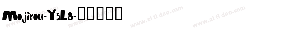 Mojirou-Y5L8字体转换