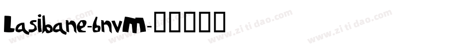 Lasibane-6nvM字体转换
