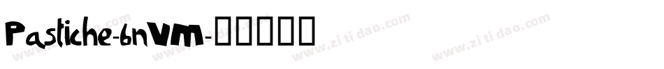 Pastiche-6nVM字体转换
