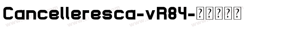 Cancelleresca-vR84字体转换
