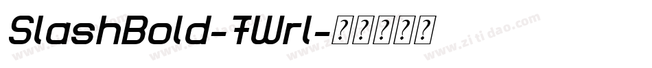 SlashBold-7Wrl字体转换