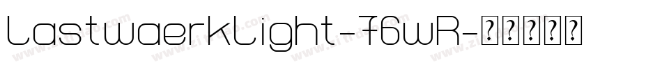 LastwaerkLight-76wR字体转换