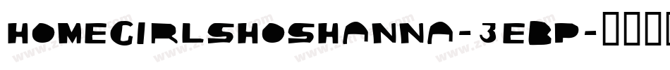 Homegirlshoshanna-3eBp字体转换