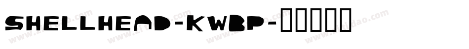 Shellhead-KWBp字体转换