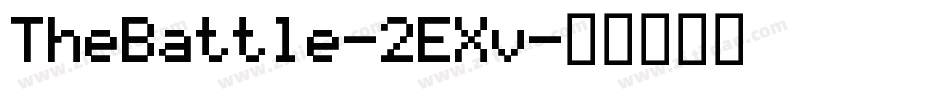 TheBattle-2EXv字体转换 TheBattle-2EXv字体转换