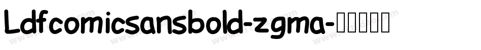 Ldfcomicsansbold-zgma字体转换