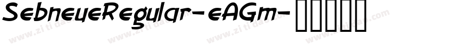 SebneueRegular-eAGm字体转换