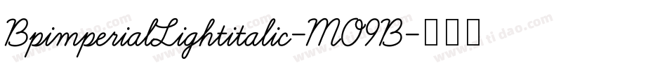 BpimperialLightitalic-MO9B字体转换