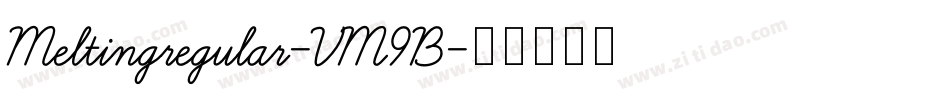 Meltingregular-VM9B字体转换