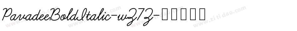 PavadeeBoldItalic-wZ7Z字体转换 PavadeeBoldItalic-wZ7Z字体转换