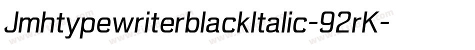 JmhtypewriterblackItalic-92rK字体转换