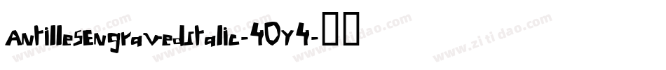 AntillesEngravedItalic-40Y4字体转换