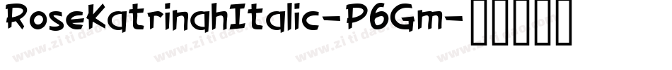 RoseKatrinahItalic-P6Gm字体转换