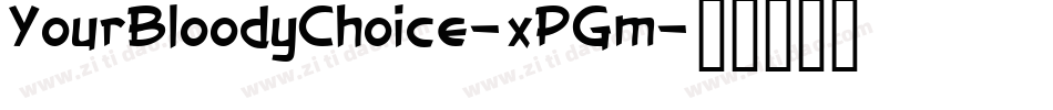 YourBloodyChoice-xPGm字体转换