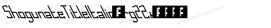 ShogunateTitleItalic-rg2Zx字体转换 ShogunateTitleItalic-rg2Zx字体转换
