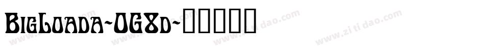 BigLoada-OG8d字体转换