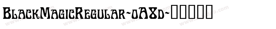 BlackMagicRegular-oA8d字体转换