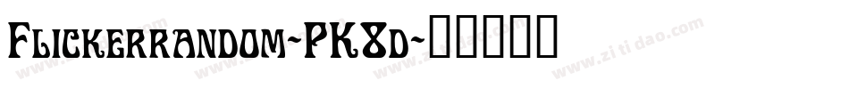 Flickerrandom-PK8d字体转换
