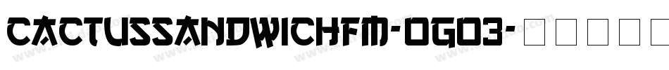 CactusSandwichFm-OGo3字体转换