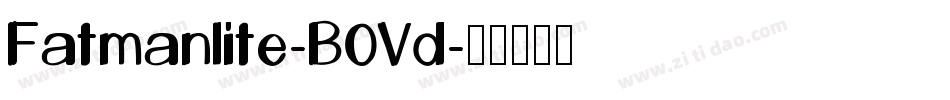Fatmanlite-B0Vd字体转换