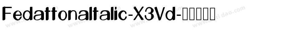 FedattonaItalic-X3Vd字体转换
